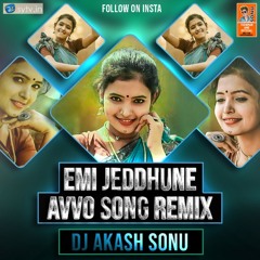 EMI JEDDHUNE AVVO SONG REMIX DJ AKASH SONU