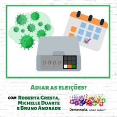 13 - Adiar as eleições?