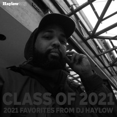 Class of 2021 - DJ Haylow: Favorite Hip Hop/Rap Tracks from 2021 (audio from Twitch stream)