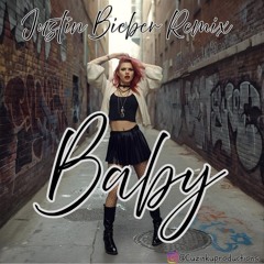 Baby (Justin Bieber Remix)