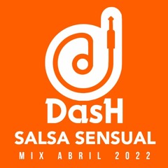 Mix Salsa Sensual Erotica - Abril 2022 - @DJDASHNY