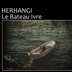 Herhangi - Le Bateau Ivre