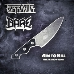 Terravita x Bare- Aim to Kill (FREAK SHOW Remix)