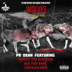 Wolves (feat. Benny The Butcher, Big Flip Papi & Grea8 Gawd)