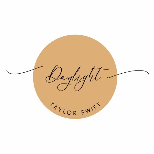 daylight- taylor swift