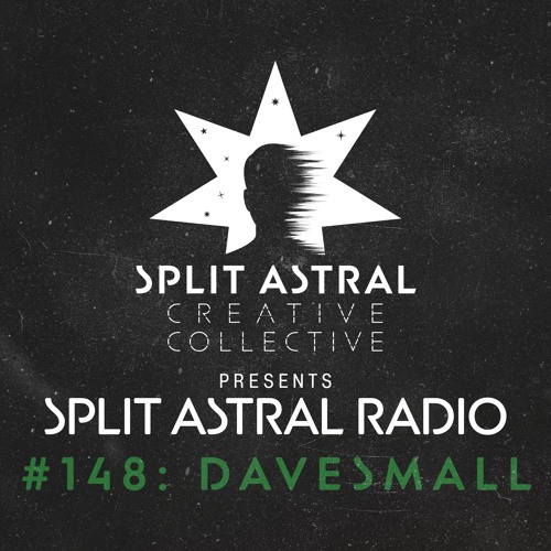 Split Astral Radio #148: DAVEsmall