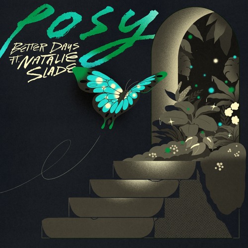 POSY - Better Days (feat. Natalie Slade)