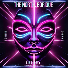 The North, BoriQue - Energy [DARKNESS MUSIC]