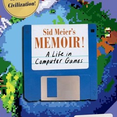 [Doc] Sid Meier's Memoir! A Life In Computer Games