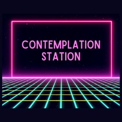 Contemplation Station, Pt. 8