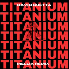 David Guetta - Titanium (MELLIK Remix) FREE DOWNLOAD