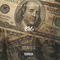 FRBMAGIC FEAT. YVNG VIN  BIG (Prod. BY CHASERANITUP)