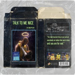 Talk To Me Nice Prod. Sneapyliky