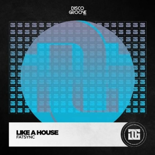 Fatsync - Like A House ( Original Mix)