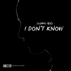 I Dont Know