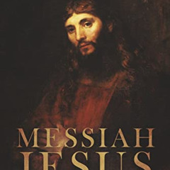 [Read] EPUB ✉️ Messiah Jesus: The World's Only True Hope by  Eloy Puga EBOOK EPUB KIN