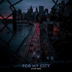 Killer Bank - For My City (Maino Remix)
