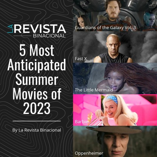 Stream episode 5 Most Anticipated Summer Movies of 2023 by La Revista
