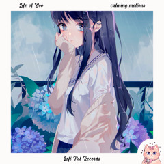Life of Boo - calming motions [Lofi Pet Records]
