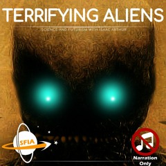 Terrifying Aliens (Narration Only)