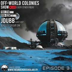 Off-World Colonies Ep. 3 | The Underground Lair Radio Takeover w/ JDubb 11.01.24
