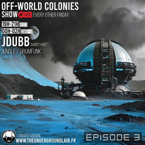 Off-World Colonies Ep. 3 | The Underground Lair Radio Takeover w/ JDubb 11.01.24
