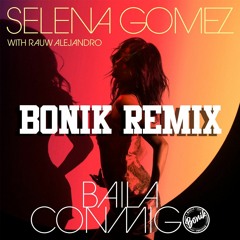 Selena Gomez - Baila Conmigo (BONIK REMIX)