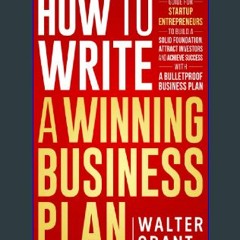 {READ} 📖 How to Write a Winning Business Plan: A Step-by-Step Guide for Startup Entrepreneurs to B