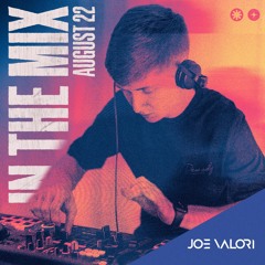 Joe Valori - August 2022 - In The Mix