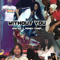 Without You Feat. Money Chief