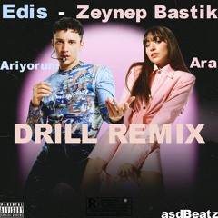 Edis Ft Zeynep Bastik - Ara Ariyorum Drill Remix (Prod.asdBeatz)