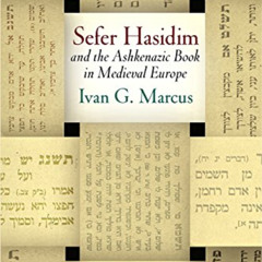 [Free] EPUB 📒 "Sefer Hasidim" and the Ashkenazic Book in Medieval Europe (Jewish Cul