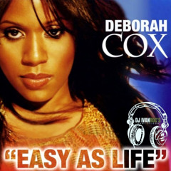 Deborah Cox - Easy as Life'25 (dj Ivan Roc's House Easy Mix)