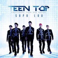Teen Top 틴탑 - Supa Luv