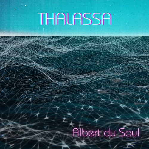 Thalassa - Albert du Soul