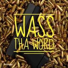 Wass Tha Word