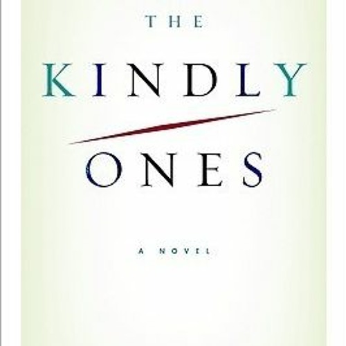 PDF/Ebook The Kindly Ones BY : Jonathan Littell