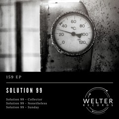 PREMIERE: Solution 99 - Collector [Welter Records]