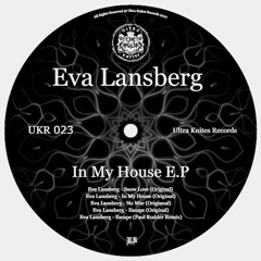 UKR 023 :: Eva Lansberg - In My House E.P [OUT NOW]