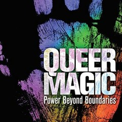 [VIEW] EBOOK 📫 Queer Magic: Power Beyond Boundaries by  Lee Harrington &  Tai Fenix