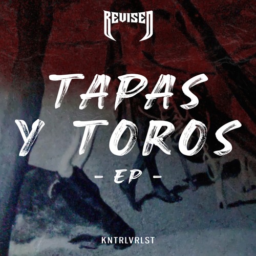 KNTRLVRLST - Tapas Y Toros [Revised Records]
