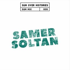 Sum Mix #005 - Samer Soltan