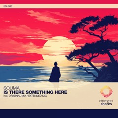 Souma - Is There Something Here (Extended Mix) [ESH380]