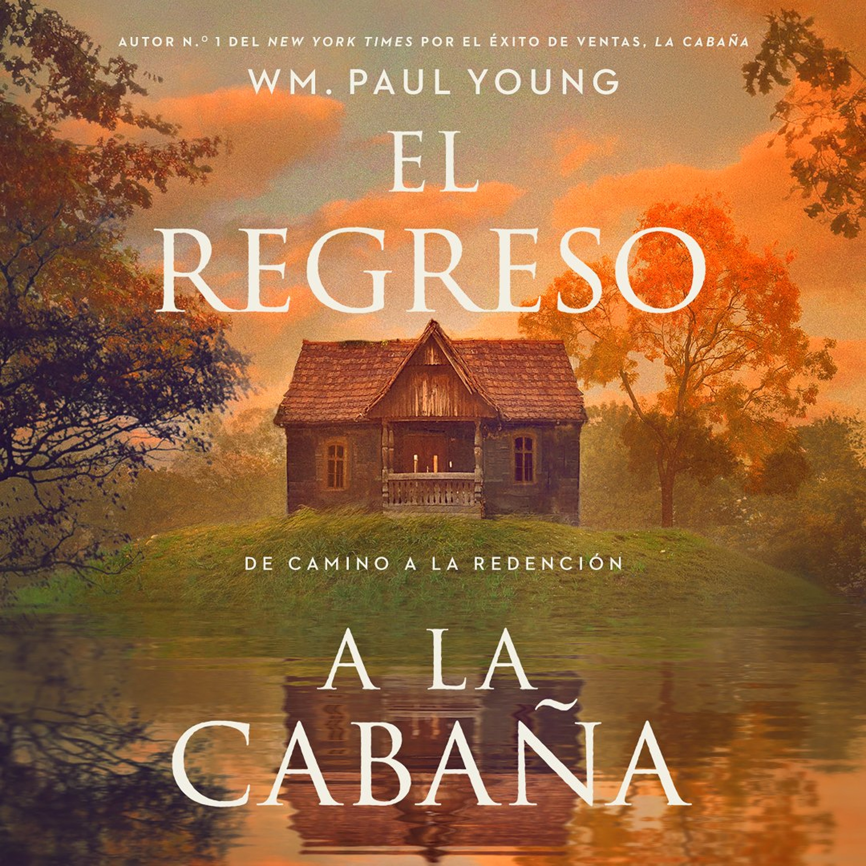 El regreso a la Cabaña by Wm. Paul Young, Read by Hector Velasco