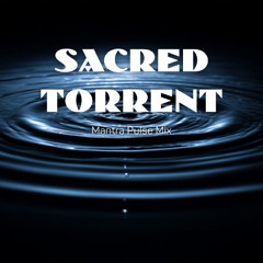 Sacred Torrent (Mantra Pulse Mix)
