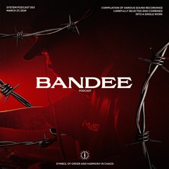BANDEE x SYSTEM PODCAST 053