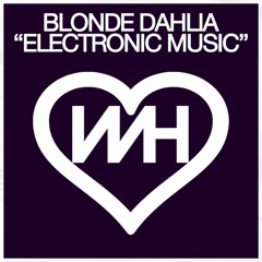Blonde Dahlia - Electronic Music (Original Mix)