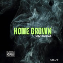 Home Grown - Drum & Bass