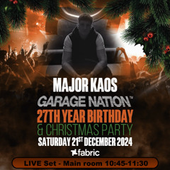 MajorKaos @ Garage Nation @ Fabric London - Room 1 - 1045-1130 - 21-DEC-2024