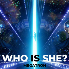 WHO IS SHE?